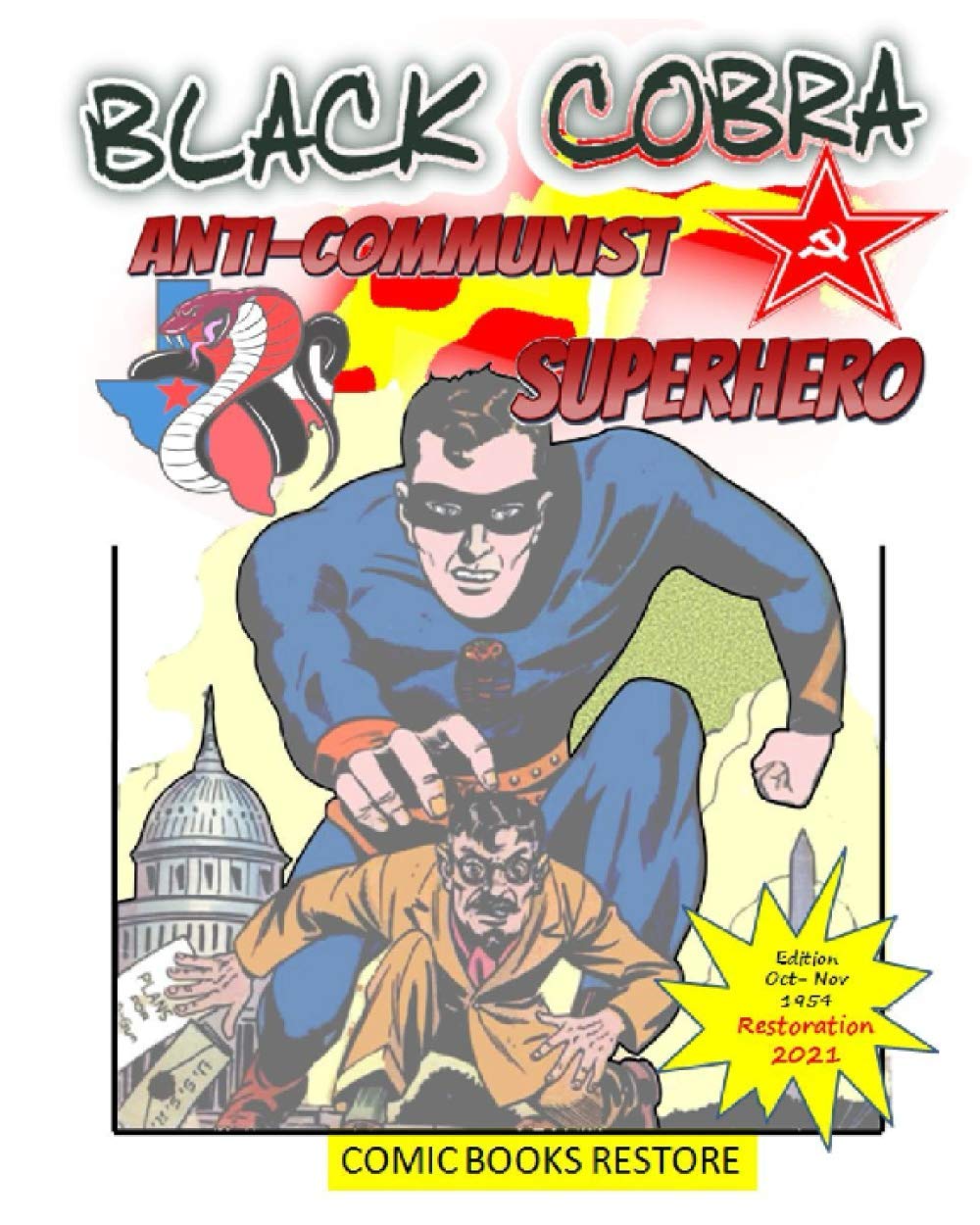 

Superhero comic book : BLACK COBRA, ANTI-COMMUNIST SUPERHERO: America's champion of justice - Restored version 2021 (SUPERHERO ENCYCLOPEDIA GOLDEN AGE)