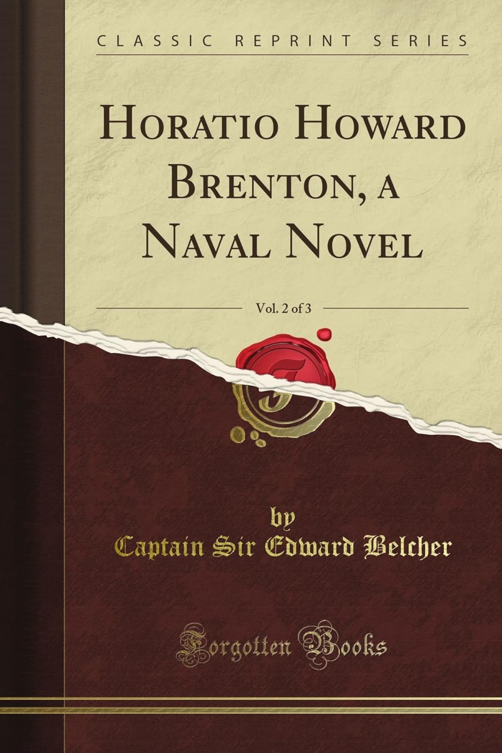 

Horatio Howard Brenton, a Naval Novel, Vol. 2 of 3 (Classic Reprint) (Forgotten Books)