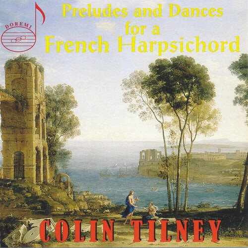 

CD диск Tilney, Colin: Preludes & Dances for a French Harpsichord