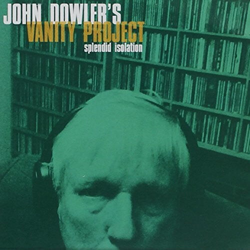 

CD диск Dowler, John / Vanity Project: Splendid Isolation
