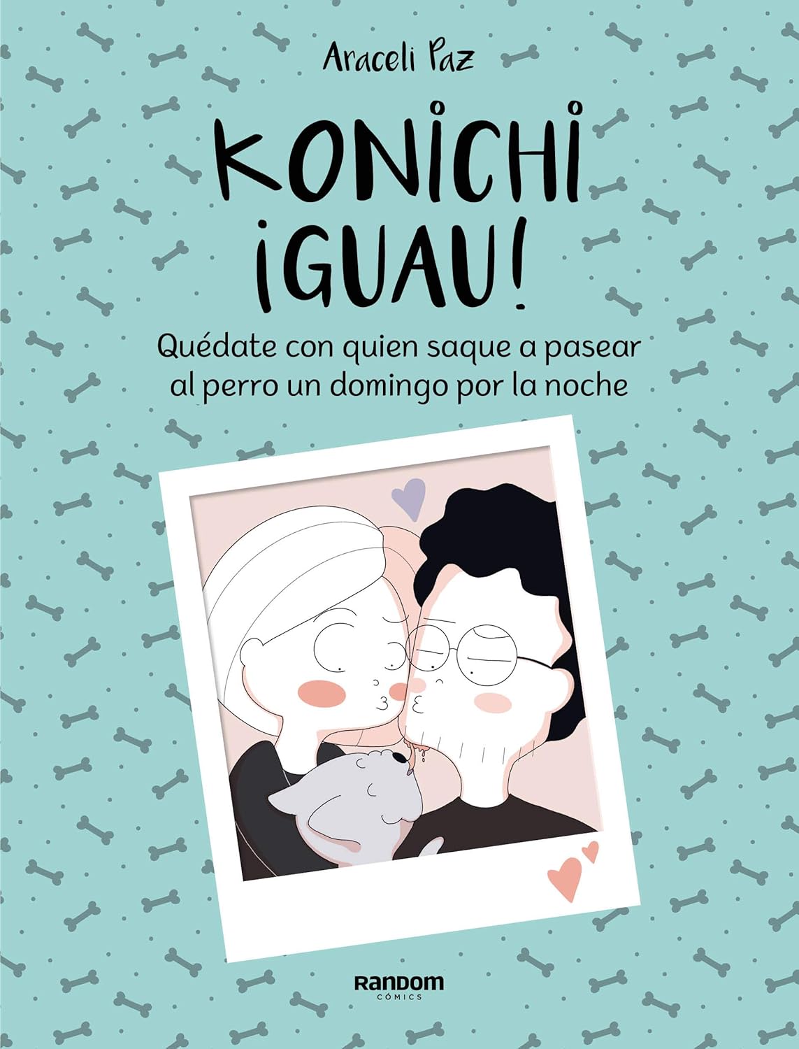 

Konichi¡guau!: Quédate con quien saque a pasear al perro un domingo por la noche (Random Cómic)