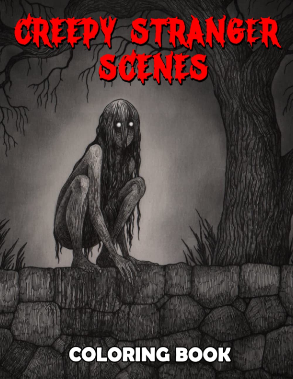 

Creepy Stranger Scenes Coloring Book: Fabulous Coloring Pages With Creepy, Gory, Haunting Illustrations For Adults | Gorgeous Gift For Relaxation And Stress Relief (Independently published)