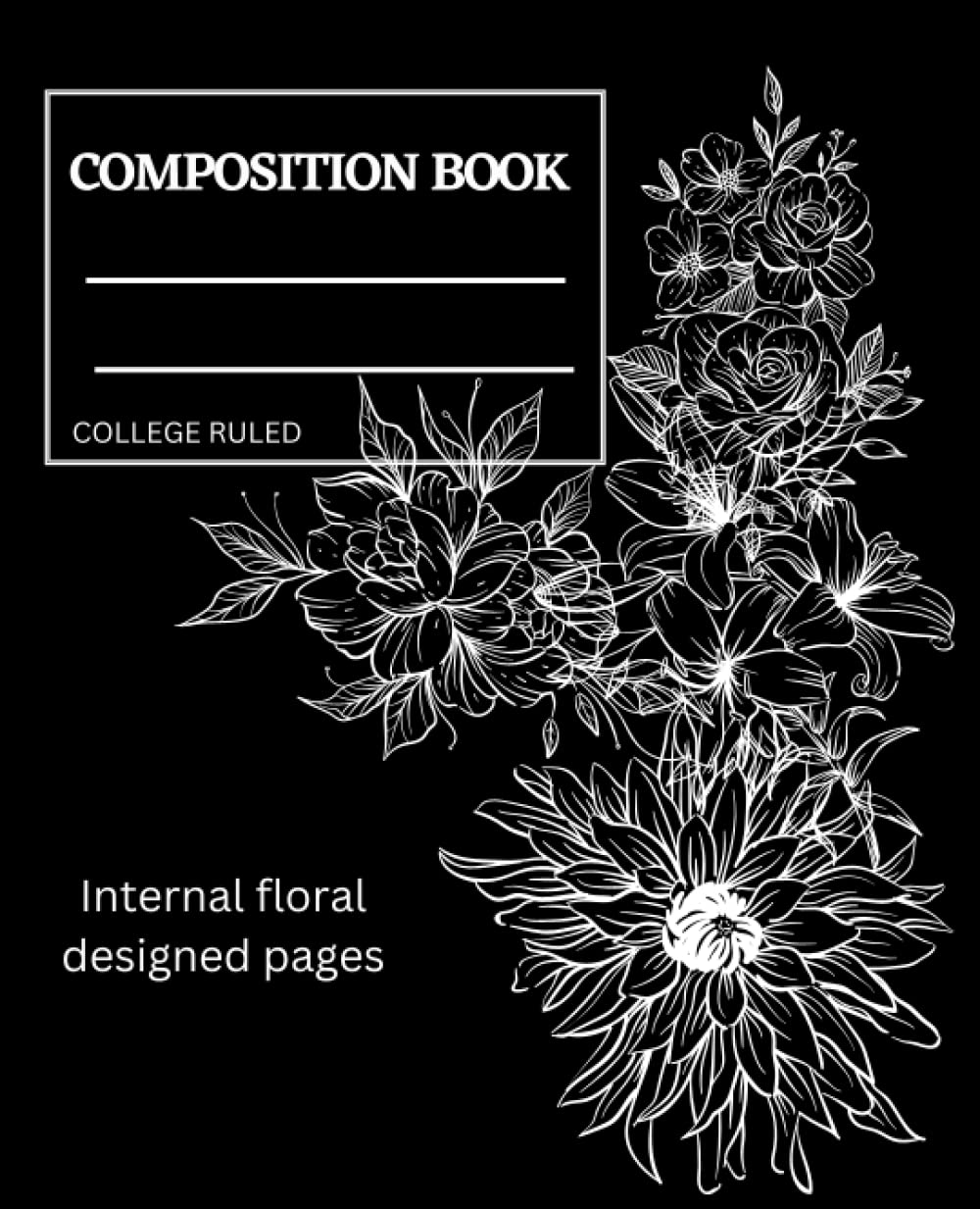 

Internal Floral Designed Pages Composition Notebook College Ruled: Romantic Flower Illustration JournalWide Lined|Cute Romance Aesthetic Flower For ... Office, Work|7.5*9.25 dimension journal (Independently published)