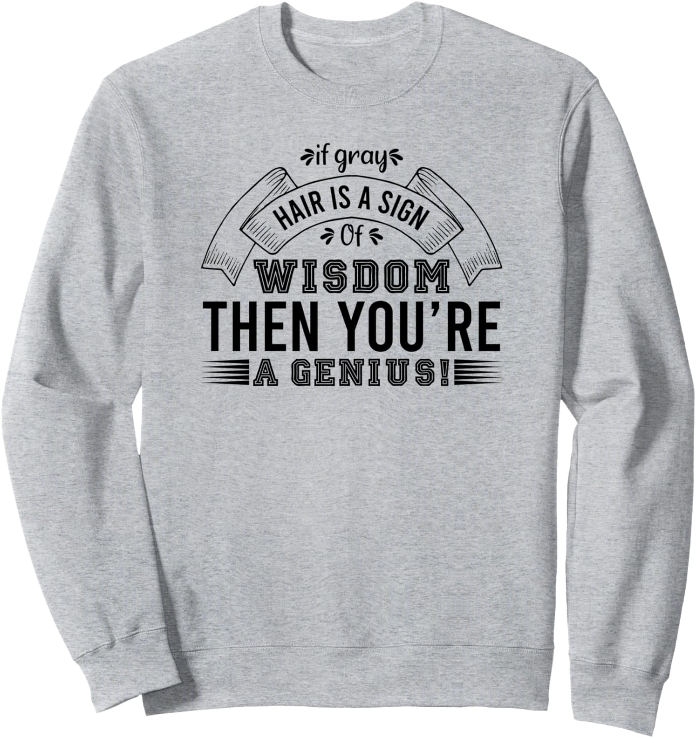 

Если седые волосы - признак мудрости - забавная толстовка на день рождения If Gray Hair Is A Sign Of Wisdom, серый