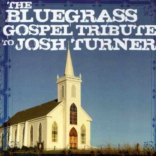 

CD диск Bluegrass Gospel Tribute to Josh Turner / Various: Bluegrass Gospel Tribute To Josh Turner