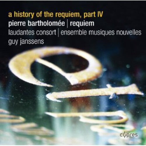 

CD диск Bartholomee / Laudantes Consort: History of the Requiem Part Iv