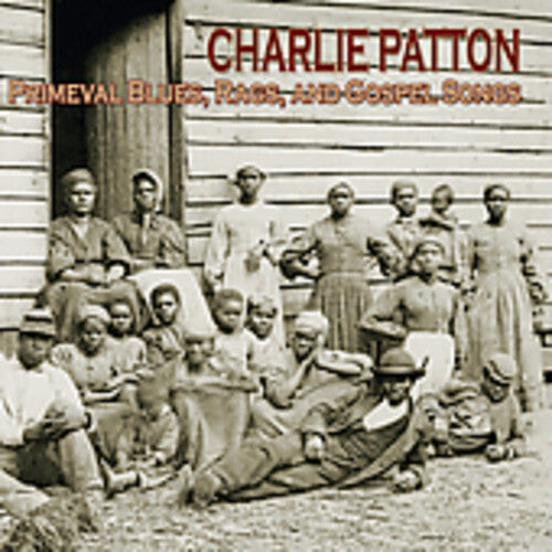 

CD диск Patton, Charlie: Primeval Blues Rags and Gospel Songs