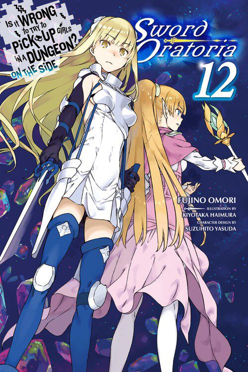 

Новелла Is It Wrong to Try to Pick Up Girls in a Dungeon On the Side: Sword Oratoria Novel Volume 12