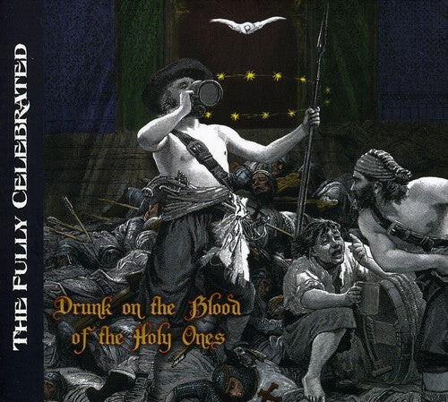 

CD диск Fully Celebrated: Drunk on the Blood of the Holy Ones