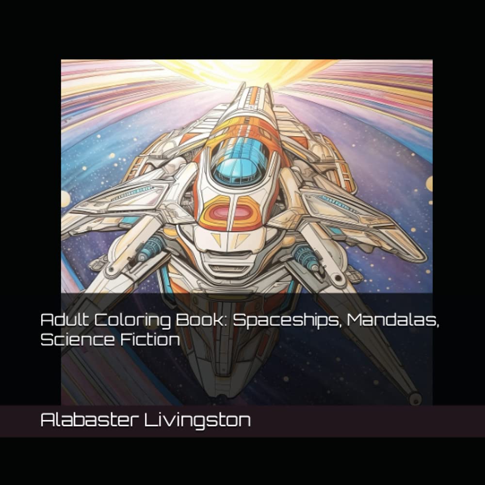 

Adult Coloring Book: Spaceships, Mandalas, Science Fiction (Independently published)
