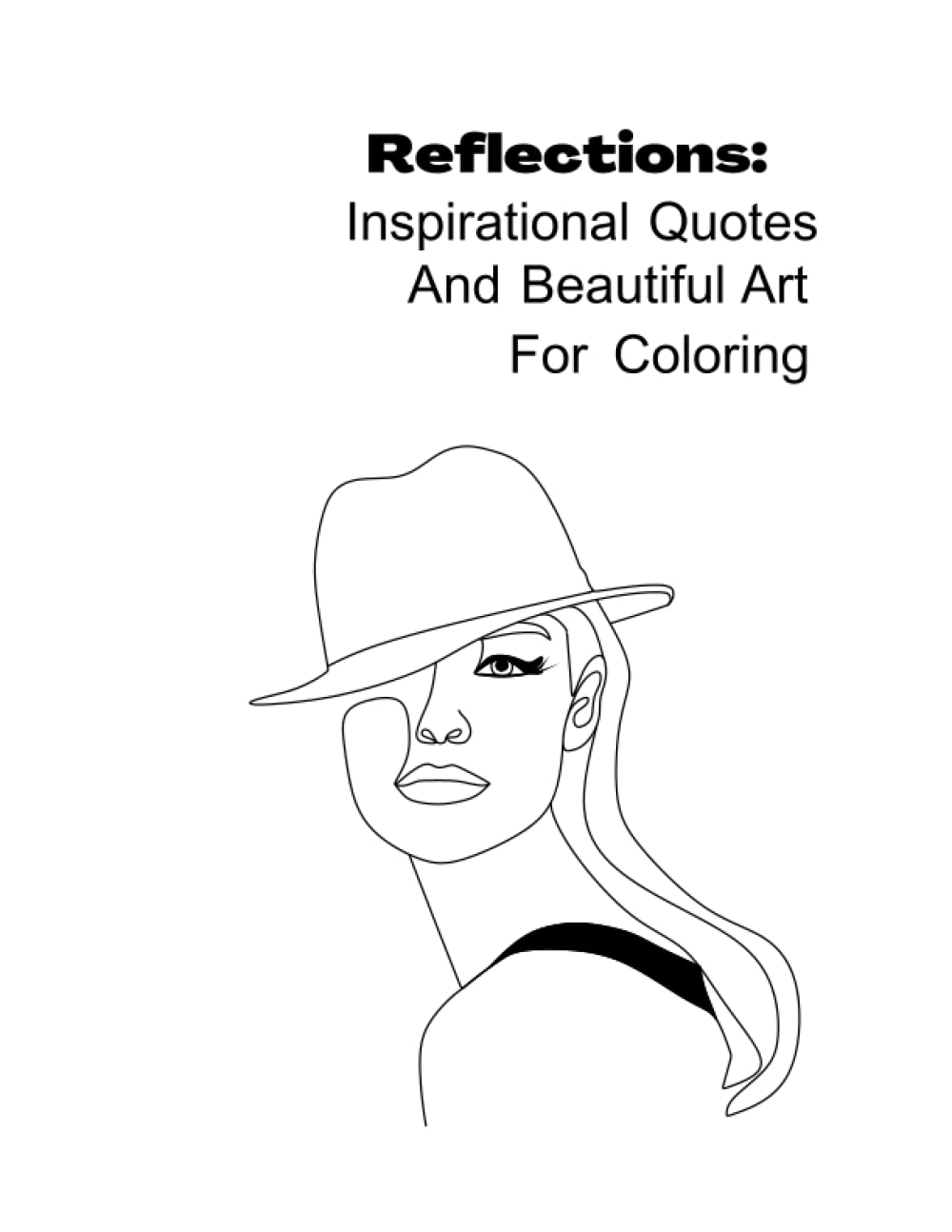 

Reflections: Inspirational Quotes and Beautiful Designs for Coloring and Contemplation: Reflections: Inspirational Quotes and Beautiful Designs for Coloring and Contemplation for Teens and Adults (Independently published)