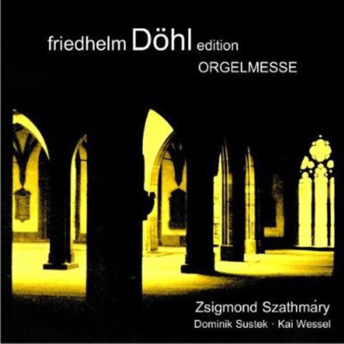 

CD диск Dohl / Sustek / Szathmary / Wessel: Orgelmesse 14