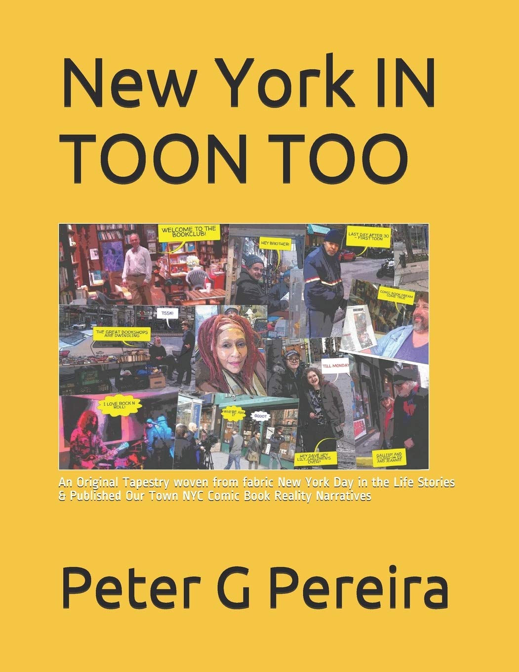 

New York IN TOON TOO: An Original Tapestry woven from fabric New York Day in the Life Stories & Published Our Town NYC Comic Book Reality Narratives