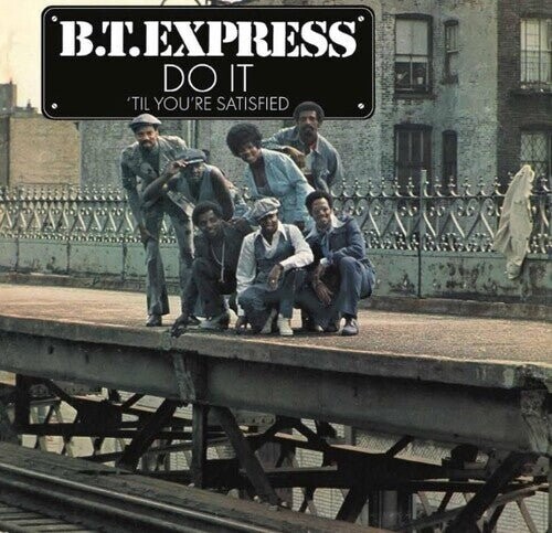 

Виниловая пластинка B.T. Express - Do It 'Til You'Re Satisfied