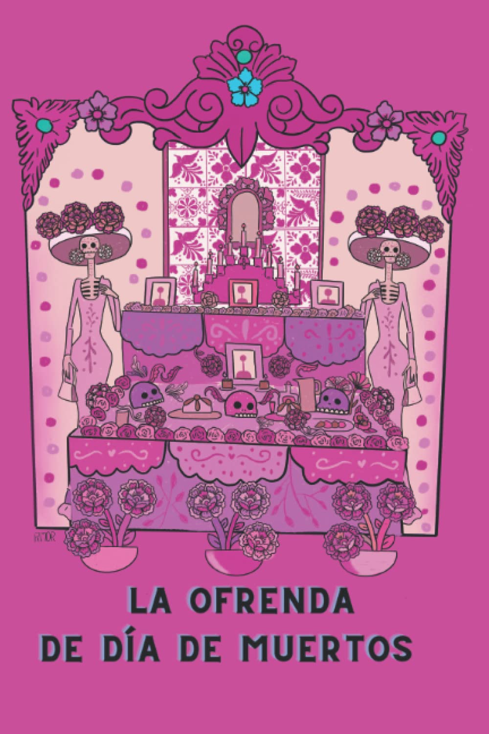 

CUADERNO DIA DE MUERTOS: OFRENDA MEXICANA (Spanish Edition) (Independently published)