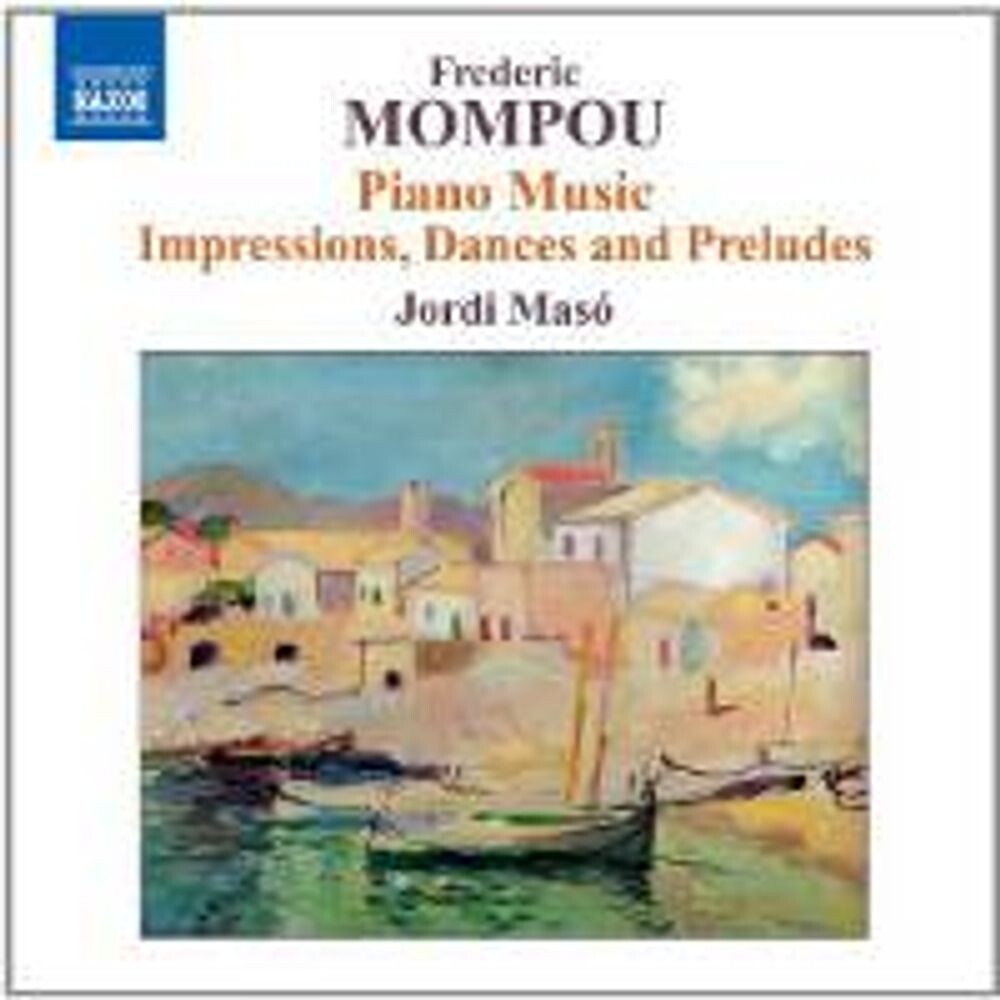 

Диск CD Mompou: Piano Music Vol. 6 - Impressions, Dances & Preludes - Federico Mompou, Jordi Masó