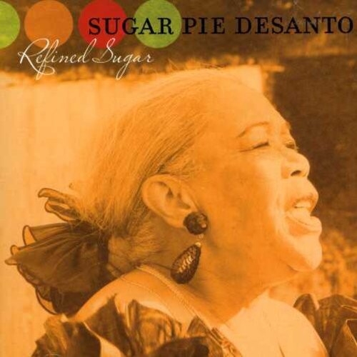 

CD диск Sugar Pie DeSanto: Refined Sugar