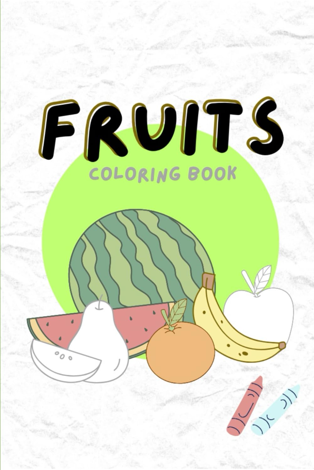 

Fruits Coloring: Fruits Coloring (Independently published)