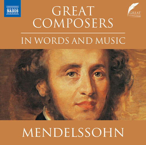 

CD диск Mendelssohn, Felix: Great Composers in Words & Music