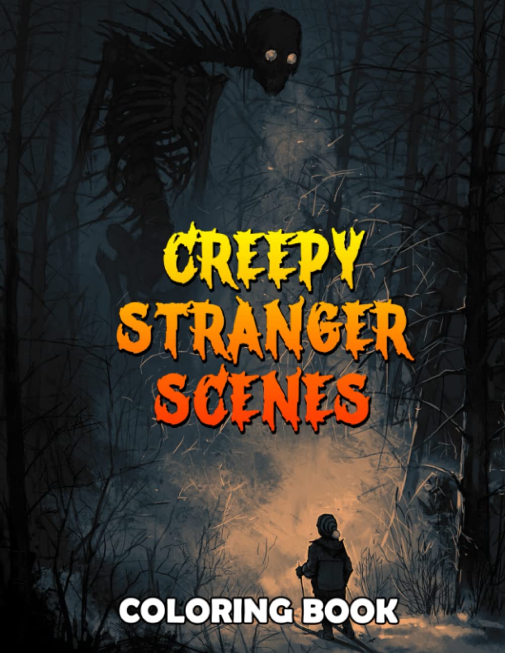 

Creepy Stranger Scenes Coloring Book: Creepypasta Coloring Pages Feature Horror & Spine-Chilling Illustrations For Adults To Relax And Relieve Stress (Independently published)