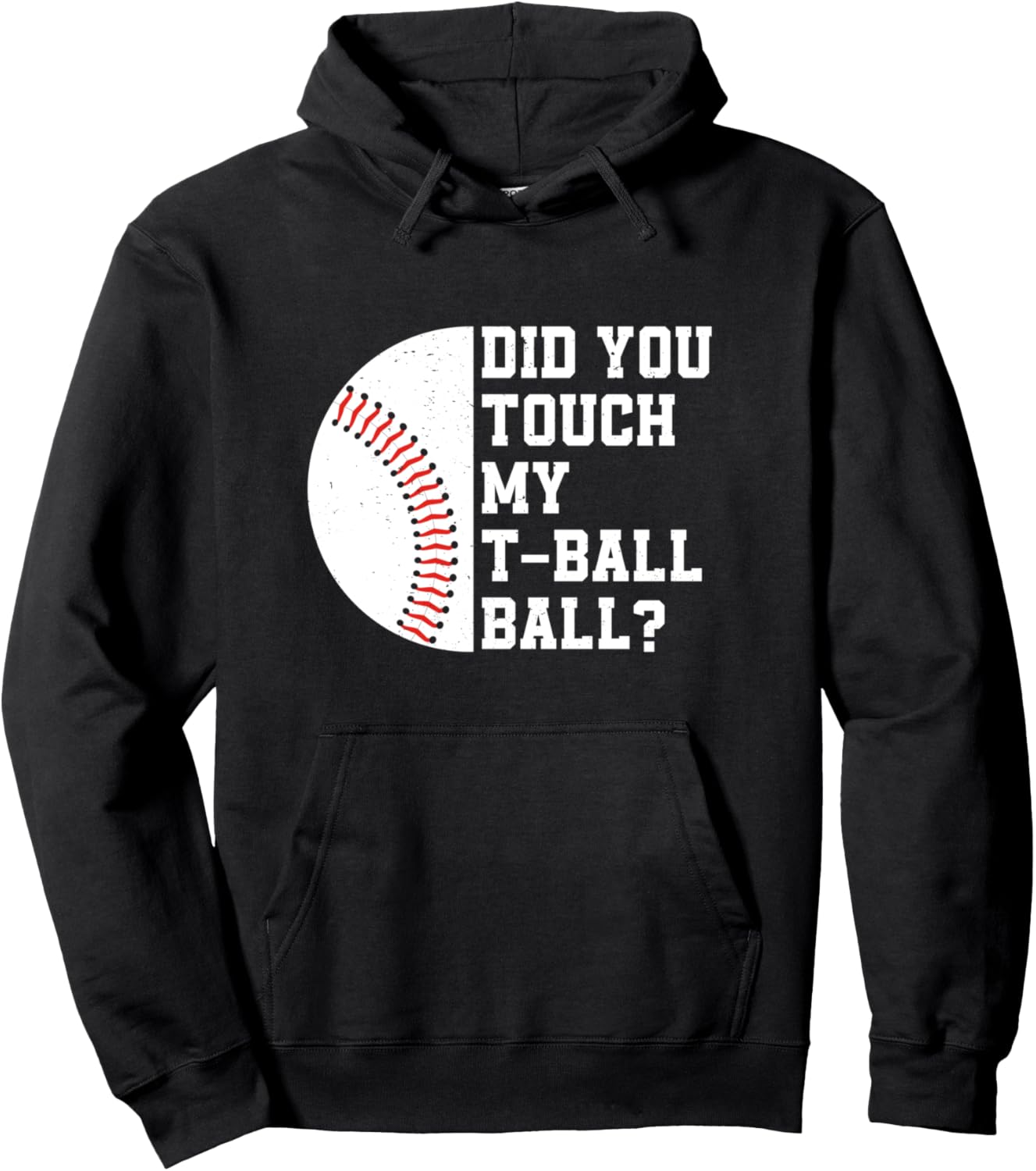 

Ты трогал мой мяч для т-бола - Забавная толстовка для т-бола Funny Tee-Ball Quotes For Teeball Player, черный