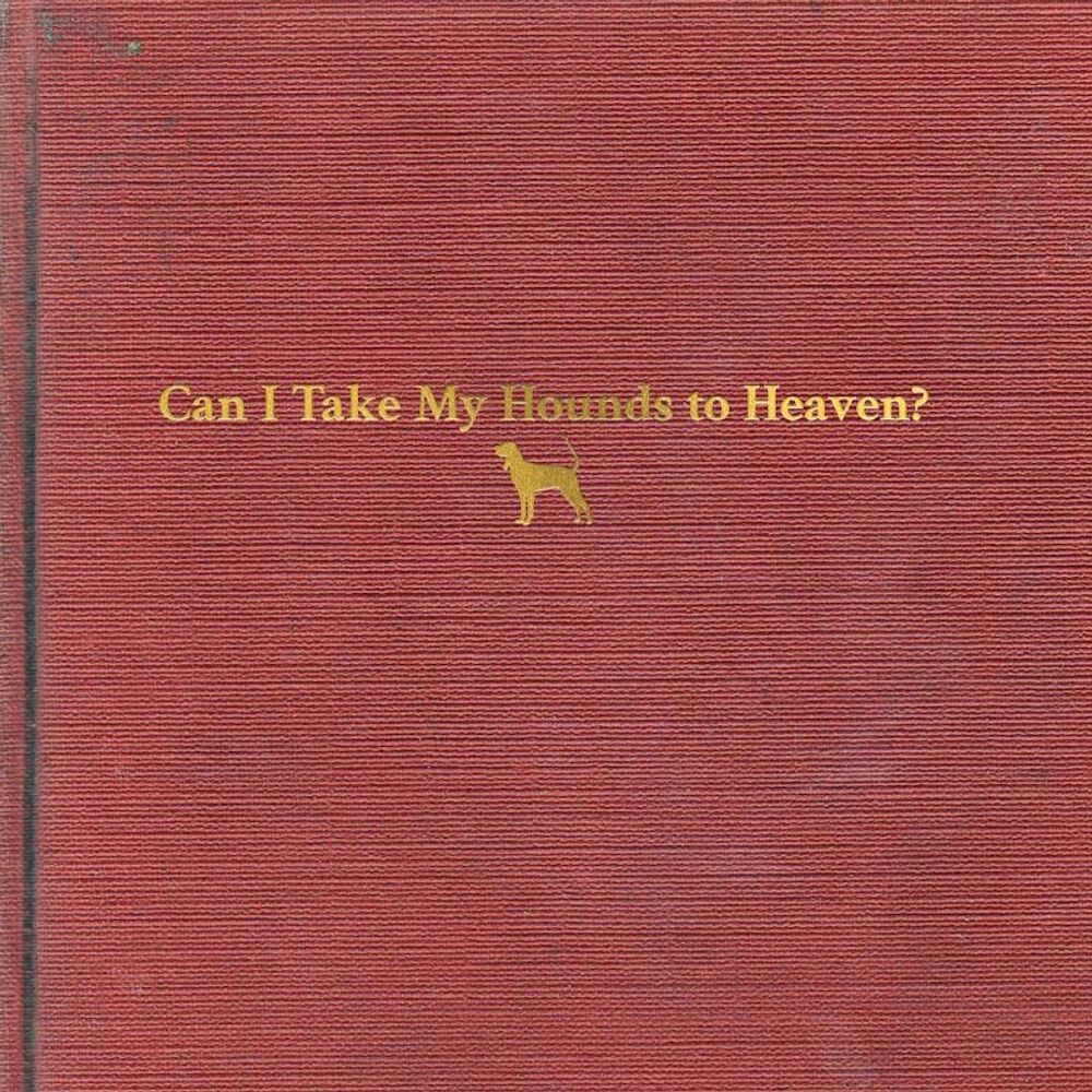 

Диск CD Can I Take My Hounds To Heaven - Tyler Childers
