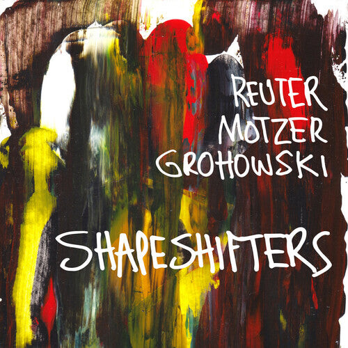 

CD диск Grohowski, Reuter Motzer: Shapeshifters