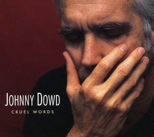 

CD диск Dowd, Johnny: Cruel Words