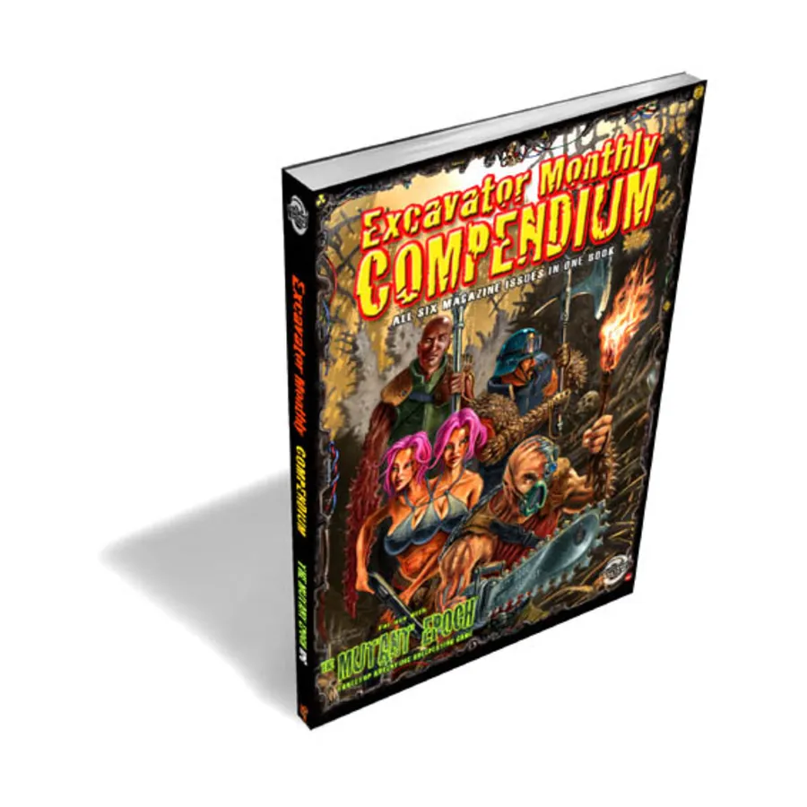

Excavator Monthly Compendium, Excavator Monthly - Official Magazine for The Mutant Epoch Millieu, мягкая обложка