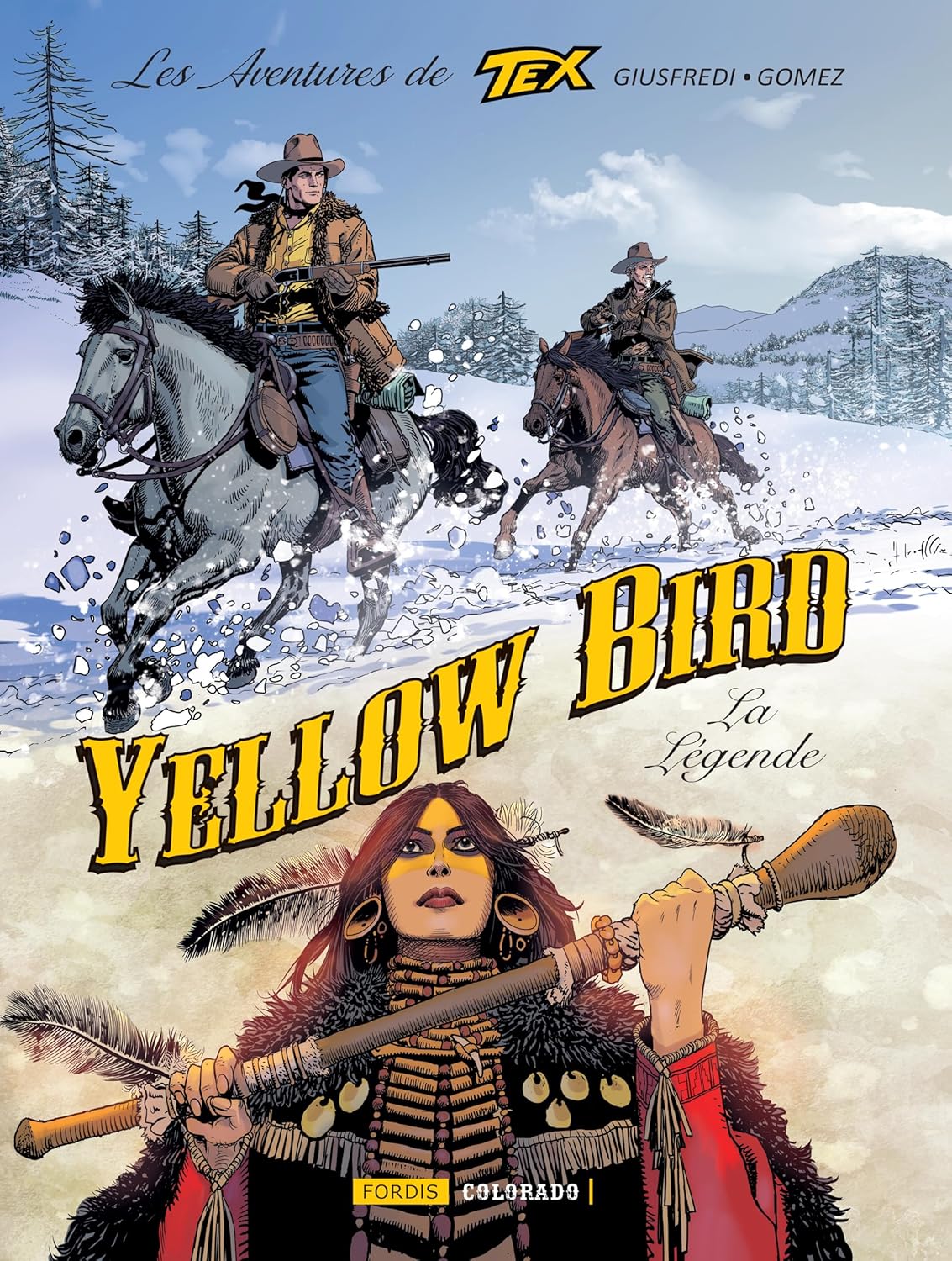 

LES AVENTURES DE TEX : 6. YELLOW BIRD, LA LEGENDE (FORDIS BOOKS)