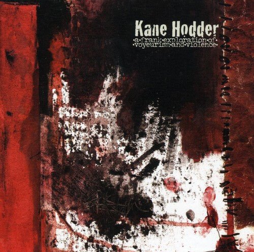 

CD диск Kane Hodder: Frank Exploration Of Voyeurism and Violence