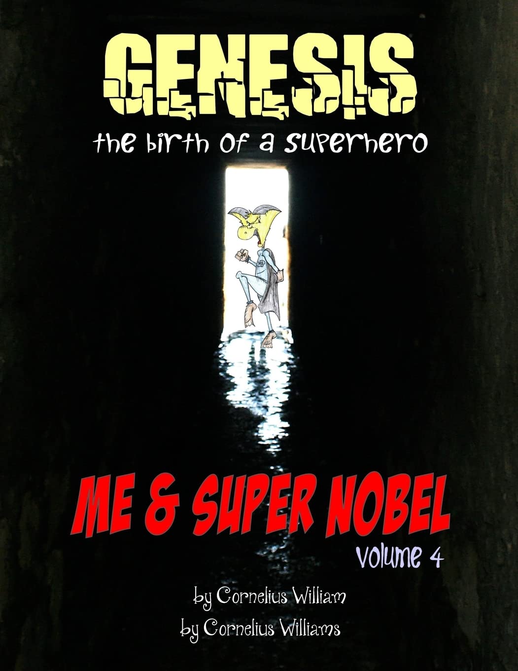 

Me and Super Nobel: Genesis - The Birth of a Super Hero (CreateSpace Independent Publishing Platform)