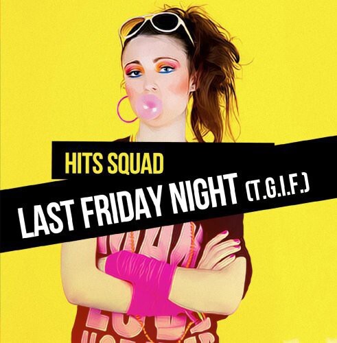 

CD диск Hits Squad: Last Friday Night (T.G.I.F.)