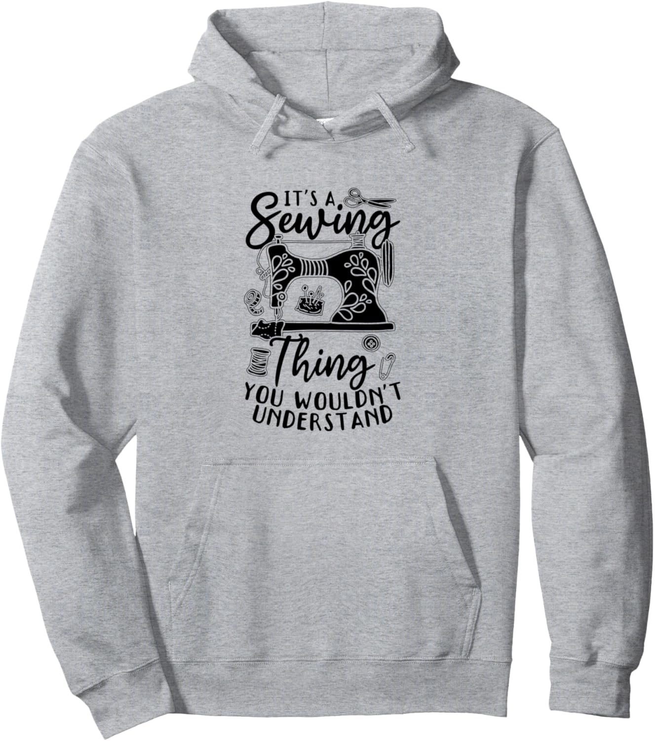 

Вот чего вы не понимаете в шитье - Худи с рисунком шитья Sewing Ideas Seamstress Sewing Lover, серый
