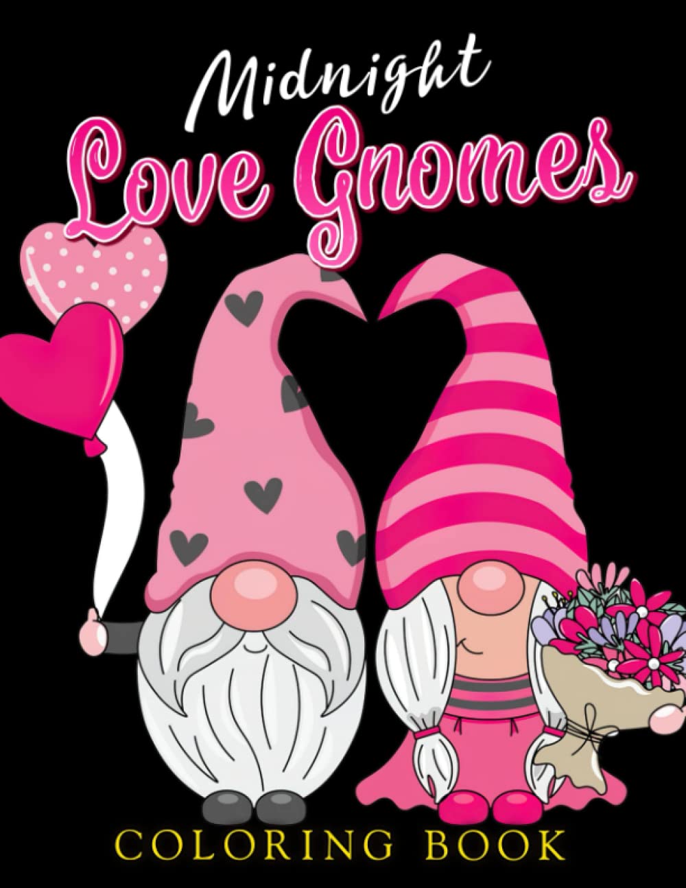 

Midnight Love Gnomes Coloring Book: Ideal Coloring Pages With Incredible Designs Of Kawaii Creatures On Black Background For Teenagers To Have Fun (Independently published)