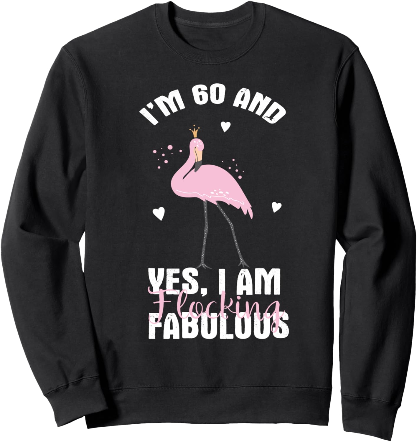 

Мне 60, и я просто в восторге! - Милая толстовка с мультяшным фламинго Bullquack Flamingo Birthday, черный