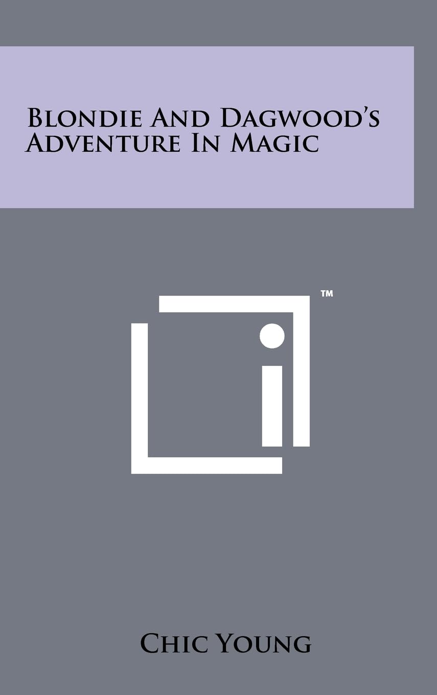 

Blondie And Dagwood's Adventure In Magic (Literary Licensing, LLC)