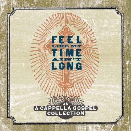 

CD диск Feel Like My Time Ain't Long / Various: Feel Like My Time Ain't Long