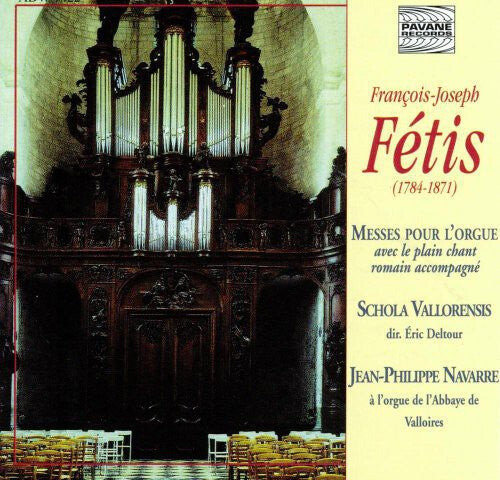 

CD диск Fetis / Vallorensis / Navarre, Jean-Philippe: Messe de Solennels Majeurs / Messe Des Doubles