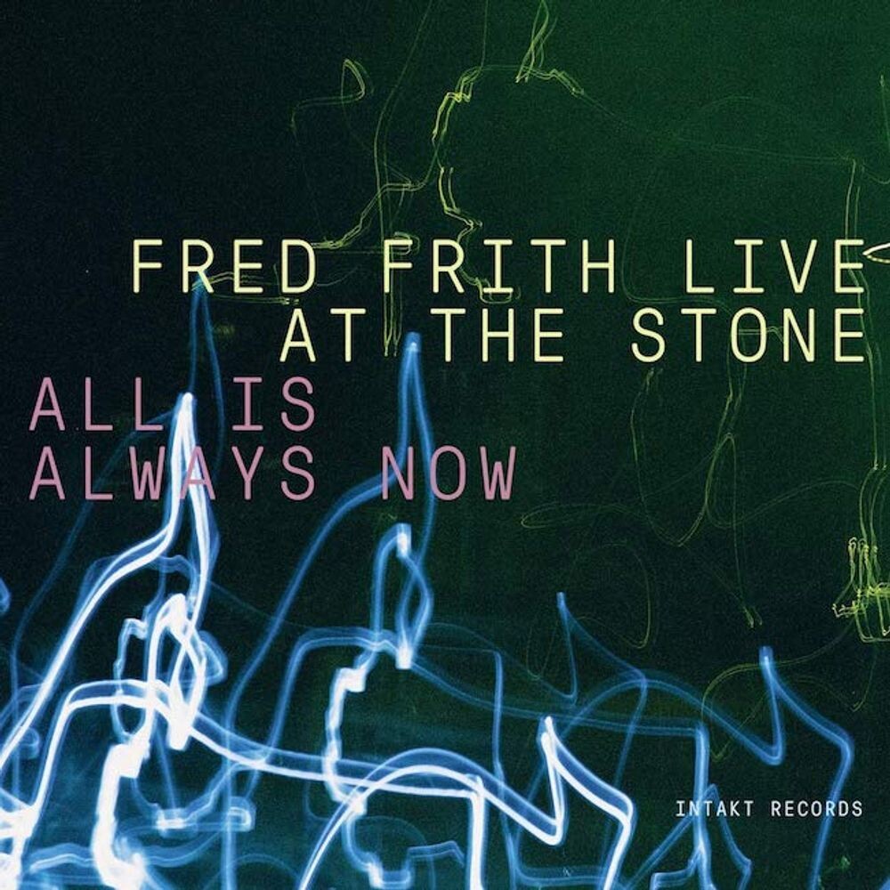 

Диск CD All Is Always Now: Live At The Stone - Fred Frith