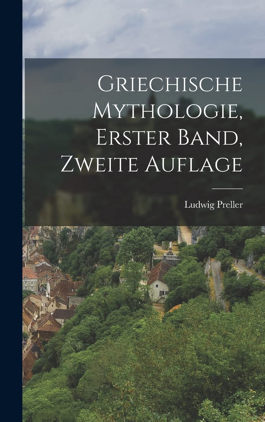 

Griechische Mythologie, erster Band, zweite Auflage (German Edition) (Legare Street Press)