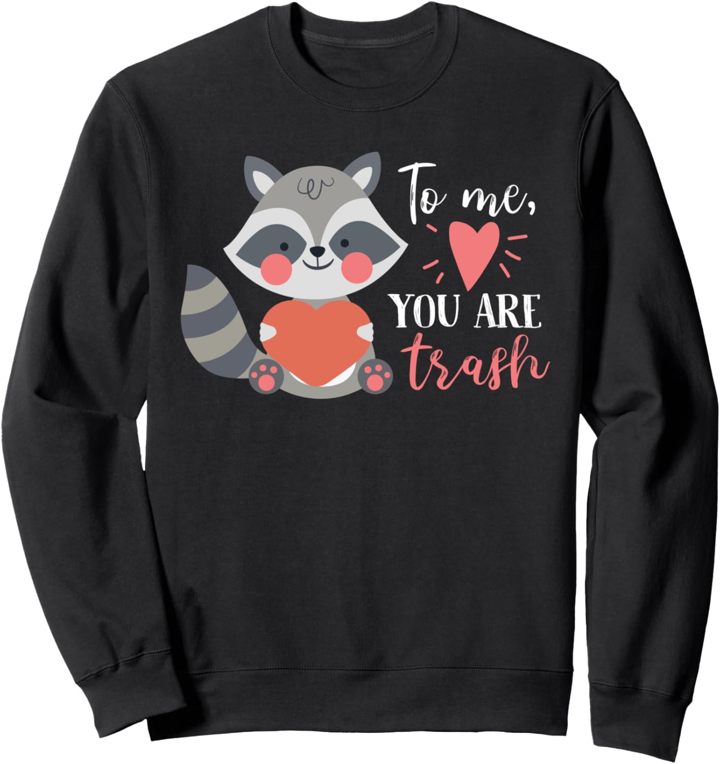 

Для меня ты - мусор. Милая толстовка с енотами в форме сердечка Cute Raccoon Designs For Animal Lovers, черный