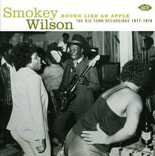 

CD диск Wilson, Smokey: Round Like An Apple: Big Town Sessions 1977-1978