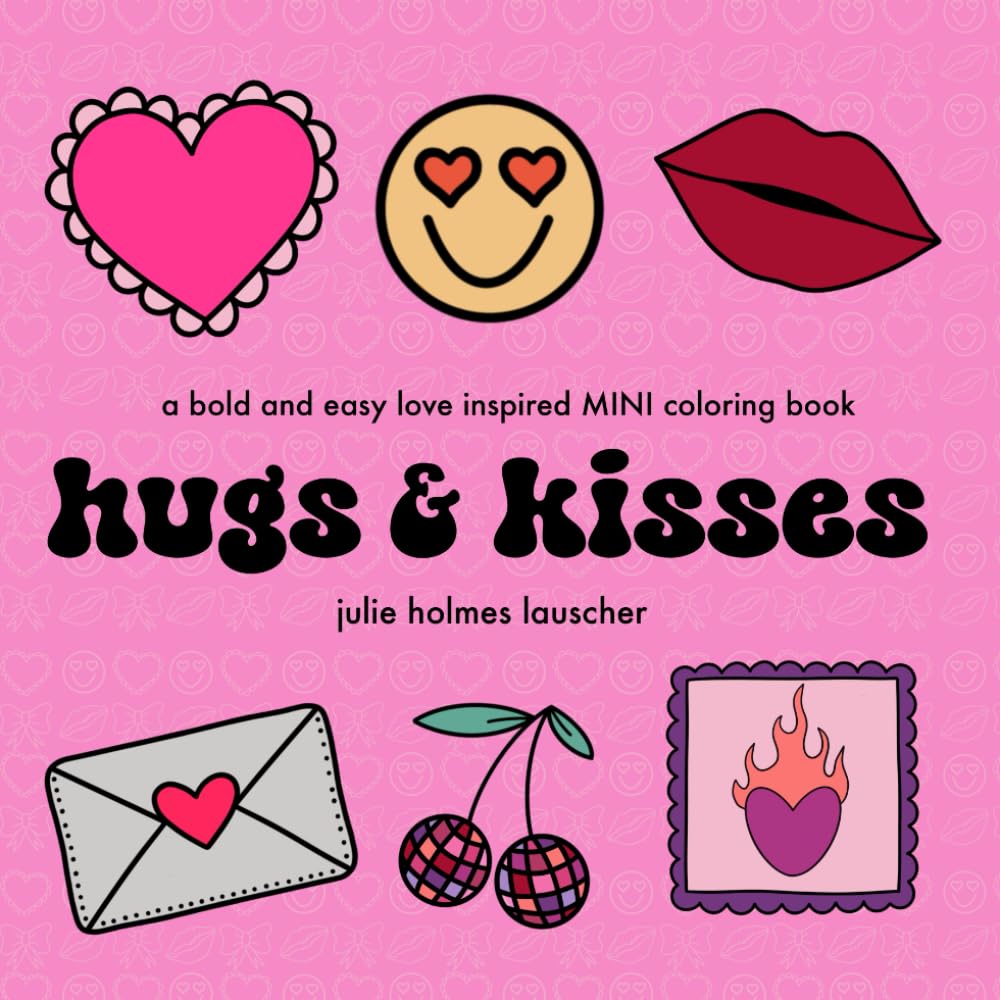

hugs & kisses: 36 pages of bold and easy coloring for kids teens and adults for relaxation (Independently published)