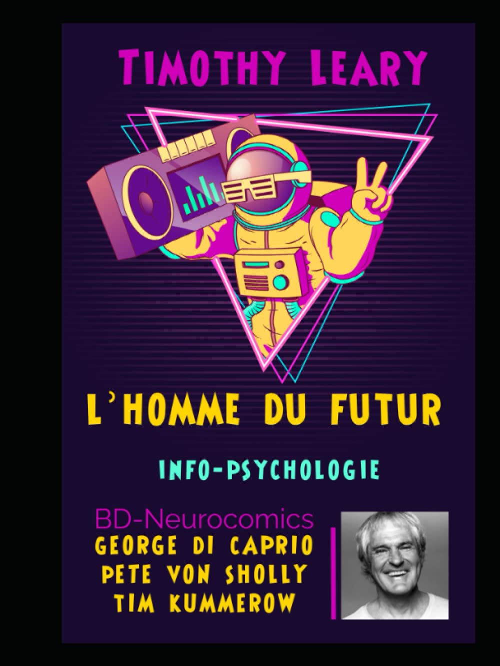

Lʾhomme du futur: info-Psychologie (Timothy Leary SMI²LE) (French Edition) (Independently published)