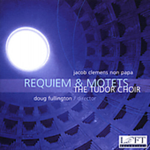 

CD диск Clemens Non Papa / Fullington / Tudor Choir: Requiem & Motets