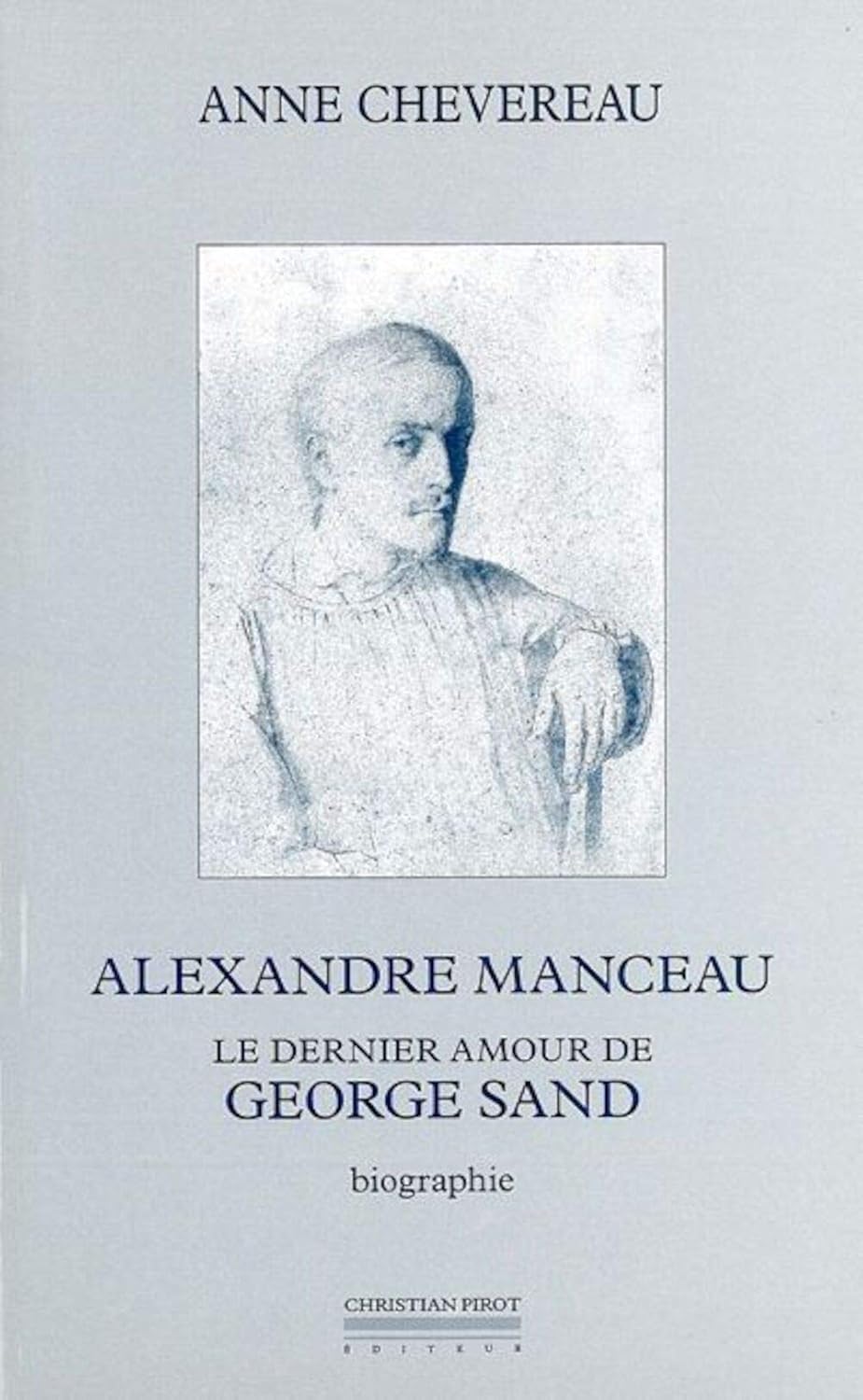 

Alexandre Manceau: Le Dernier Amour de George Sand (SIMARRE)