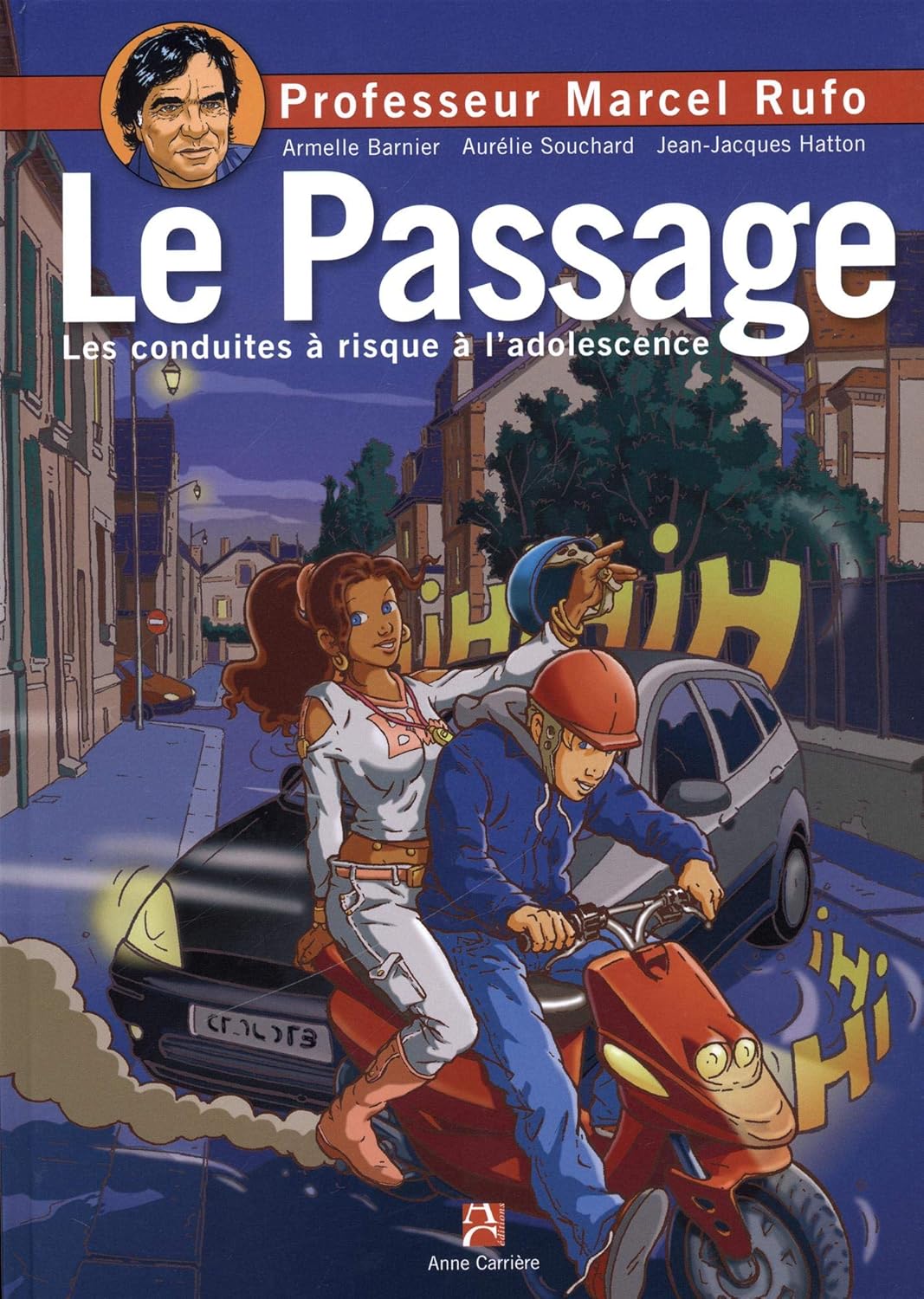 

Le passage: Les conduites à risque à l'adolescence (ANNE CARRIERE)