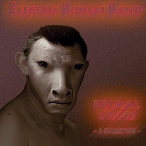

CD диск Electric Bonsai Band: Primal Urges
