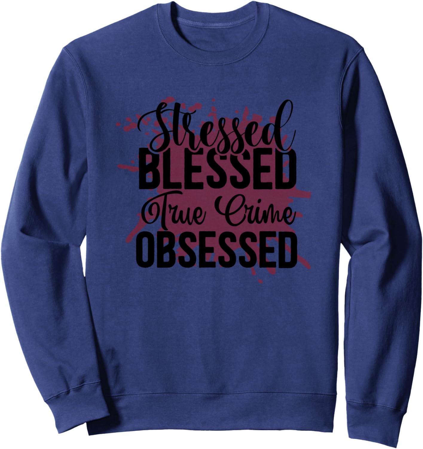 

Толстовка с надписью Blessed True Crime Obsession Statement (Выделено) True Crime Lovers Enthusiast Apparel Collection, темно-синий